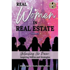 REAL WOMEN IN REAL ESTATE Volume 3: Unleashing Her Power: Inspiring Stories and Strategies - Hardcover