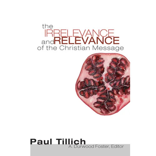 The Irrelevance and Relevance of the Christian Message - Paperback