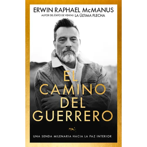 El Camino del Guerrero: Una Senda Milenaria Hacia La Paz Interior - Paperback