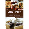 The Magic of Mini Pies: Sweet and Savory Miniature Pies and Tarts - Paperback