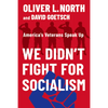 We Didn't Fight for Socialism: America's Veterans Speak Up - Hardcover