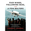 Fair Winds, Following Seas, and a Few Bolters: My Navy Years - Paperback