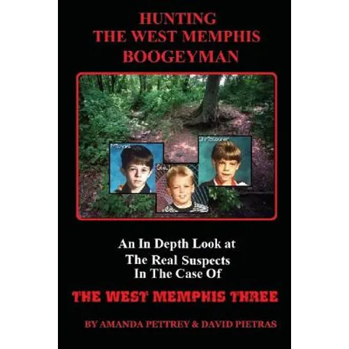 Hunting The West Memphis Boogeyman - Paperback