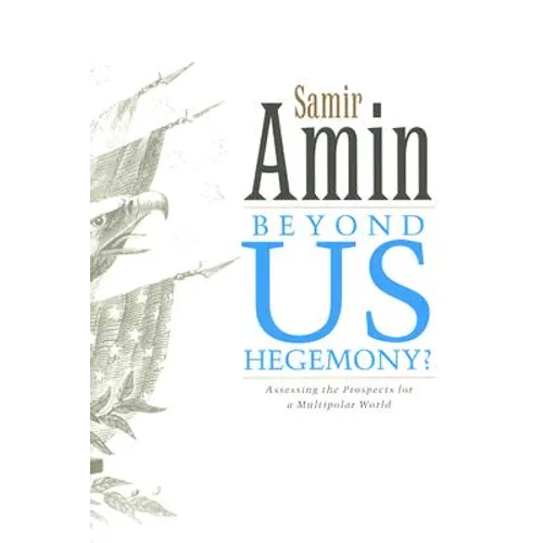 Beyond Us Hegemony: Assessing the Prospects for a Multipolar World - Paperback