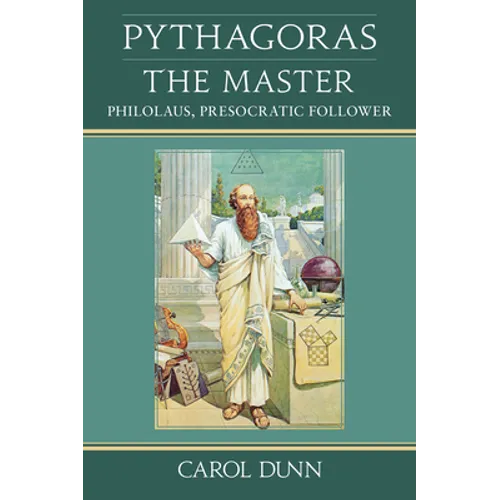 Pythagoras, the Master: Philolaus, Presocratic Follower - Paperback