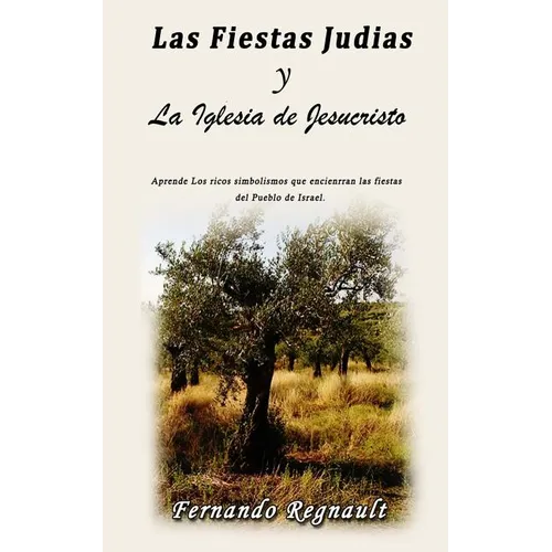Las Fiestas Judias y la Iglesia: Los hermosos simbolismos de la Biblia Cristo Revelado - Paperback