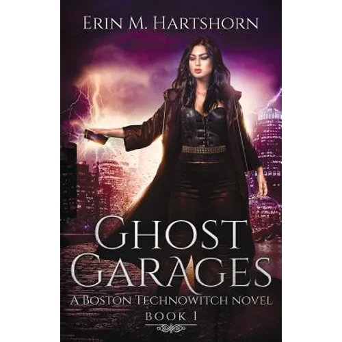 Ghost Garages: A Boston Technowitch Novel - Paperback