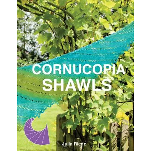 Cornucopia Shawls: How to knit and design vortex shawls - Paperback