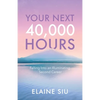 Your Next 40,000 Hours: Falling Into an Illuminating Second Career - Paperback