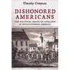 Dishonored Americans: The Political Death of Loyalists in Revolutionary America - Paperback