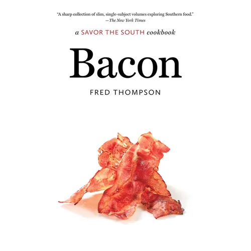 Bacon: A Savor the South Cookbook - Paperback