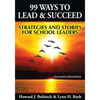 99 Ways to Lead & Succeed: Strategies and Stories for School Leaders - Paperback