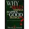 Why Do Bad Things Happen to Good People: Answers to One of Life's Greatest Moral Questions - Paperback