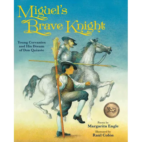 Miguel's Brave Knight: Young Cervantes and His Dream of Don Quixote - Hardcover