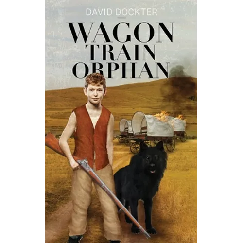 Wagon Train Orphan - Paperback