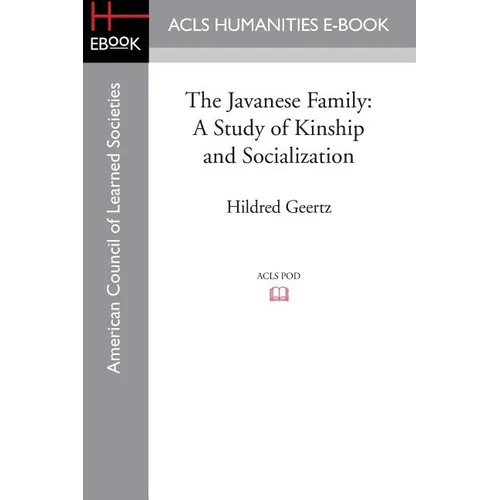 The Javanese Family: A Study of Kinship and Socialization - Paperback