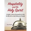 Hospitality and the Holy Spirit: A hotelier's stories and perspective on what the Bible tells us about taking care of people - Paperback
