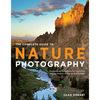 The Complete Guide to Nature Photography: Professional Techniques for Capturing Digital Images of Nature and Wildlife - Paperback