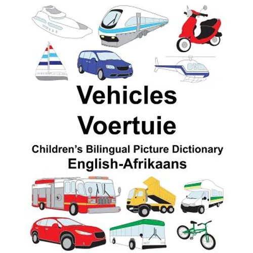 English-Afrikaans Vehicles/Voertuie Children's Bilingual Picture Dictionary - Paperback