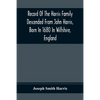 Record Of The Harris Family Descended From John Harris, Born In 1680 In Wiltshire, England - Paperback