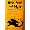 Harry Potter and Myth: The Legends behind Cursed Child, Fantastic Beasts, and all the Hero's Journeys - Paperback