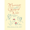 Marriage and a Glass of Wine: Plus 180 Marital Enhancers - Hardcover
