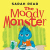 The Moody Monster: (Сhildren's Books About Emotions & Feelings, Kids Ages 3 5, Preschool, Kindergarten) - Paperback