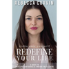 Rediscover Yourself, Redefine Your Life: A Guide to Creating Confidence & Finding Fulfillment - Paperback