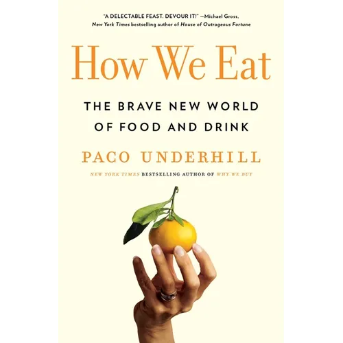How We Eat: The Brave New World of Food and Drink - Paperback
