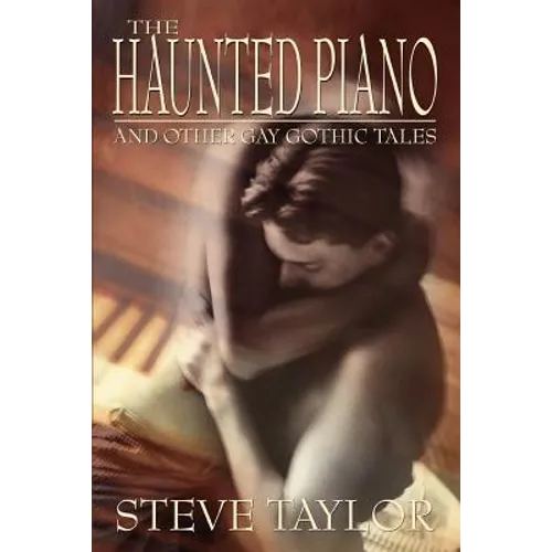 The Haunted Piano: And Other Gay Gothic Tales - Paperback