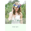 From Seed to Bloom: A comprehensive guide to starting and growing a home based floral design business. - Paperback