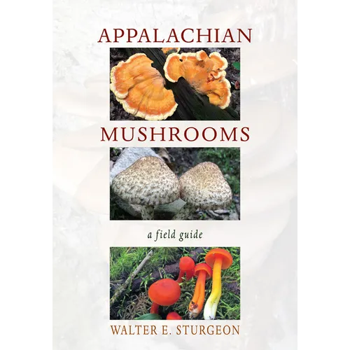 Appalachian Mushrooms: A Field Guide - Paperback