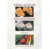 Appalachian Mushrooms: A Field Guide - Paperback