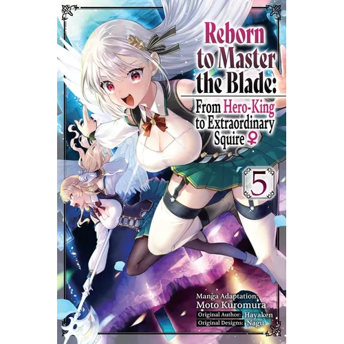 Reborn to Master the Blade: From Hero-King to Extraordinary Squire, Vol. 5 (Manga) - Paperback