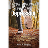 Your Journey Out of Depression: Faith and Exercise: the Medicine That Doctors Don't Talk About - Paperback