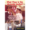 What Time Is the Midnight Buffet? - Musings on Cruising... Hollywood Schmoozing... And the Life In-Between... Another Memoir - Paperback