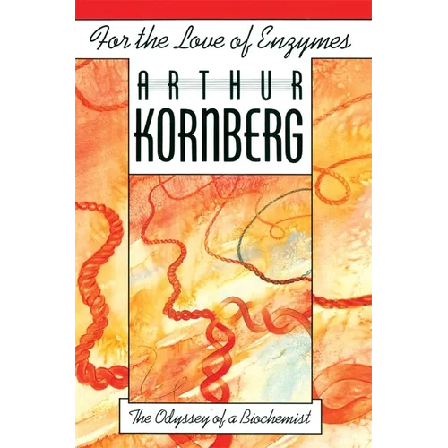 For the Love of Enzymes: The Odyssey of a Biochemist - Paperback