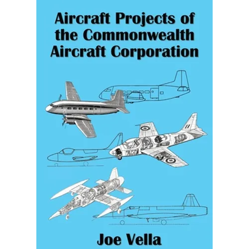 Aircraft Projects of the Commonwealth Aircraft Corporation - Paperback