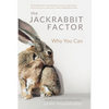 The Jackrabbit Factor: Why You Can - Hardcover