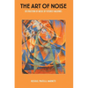 The Art of Noise: Destruction of Music by Futurist Machines - Paperback