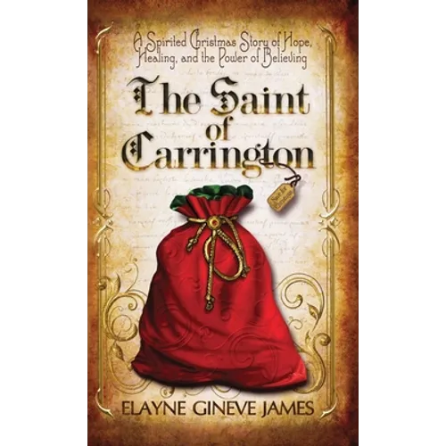 The Saint of Carrington: A Victorian Christmas Story of Hope, Healing, and the Magic of Believing - Hardcover