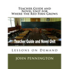 Teacher Guide and Novel Unit for Where the Red Fern Grows: Lessons on Demand - Paperback