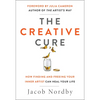 The Creative Cure: How Finding and Freeing Your Inner Artist Can Heal Your Life - Paperback