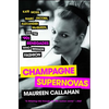 Champagne Supernovas: Kate Moss, Marc Jacobs, Alexander McQueen, and the '90s Renegades Who Remade Fashion - Paperback
