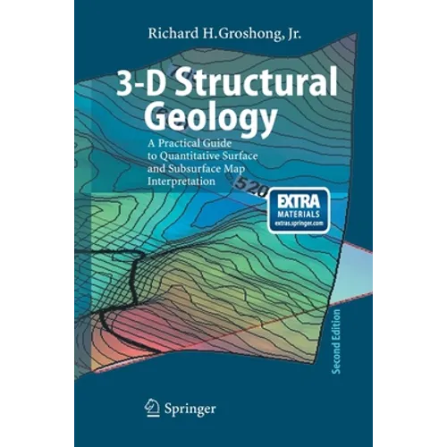 3-D Structural Geology: A Practical Guide to Quantitative Surface and Subsurface Map Interpretation - Paperback