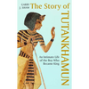 The Story of Tutankhamun: An Intimate Life of the Boy Who Became King - Hardcover
