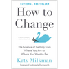 How to Change: The Science of Getting from Where You Are to Where You Want to Be - Hardcover
