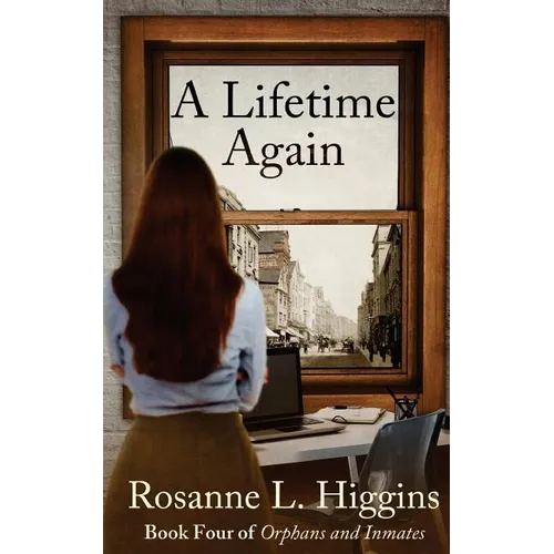 A Lifetime Again: Book Four of Orphans and Inmates - Paperback