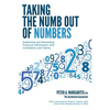 Taking the Numb Out of Numbers: Explaining and Presenting Financial Information with Confidence and Clarity - Paperback