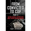 From Convicted to Cop Part II: Second Chances: Starting Over While Facing Spiritual Warfare - Hardcover